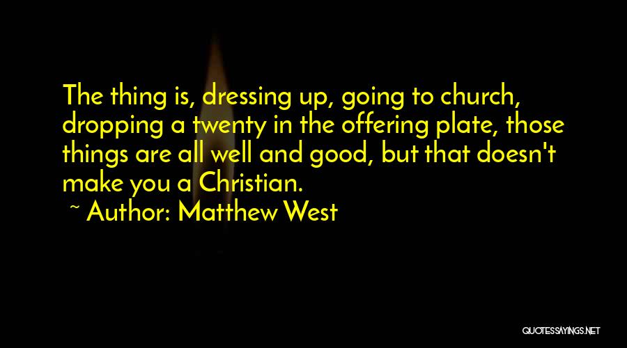 Church Offering Quotes By Matthew West