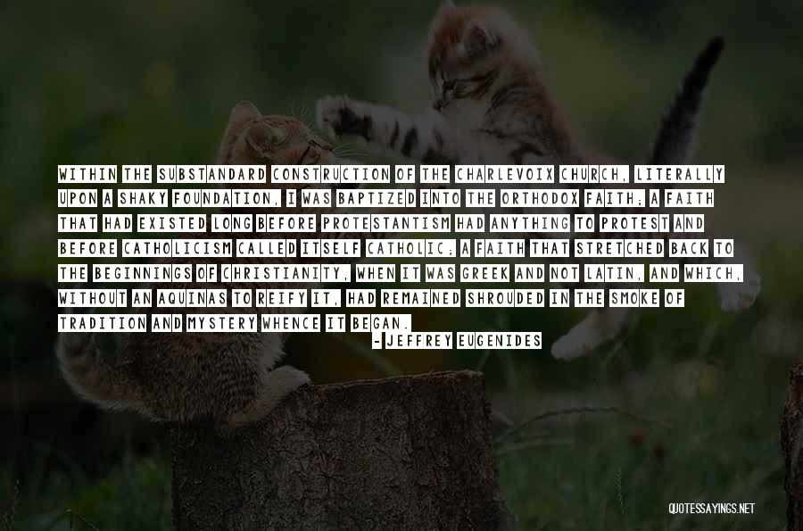 Church One Foundation Quotes By Jeffrey Eugenides Church One Foundation Quotes By Jeffrey Eugenides