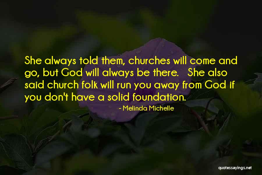 Church One Foundation Quotes By Melinda Michelle Church One Foundation Quotes By Melinda Michelle