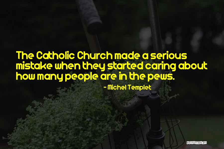 Church Pews Quotes By Michel Templet