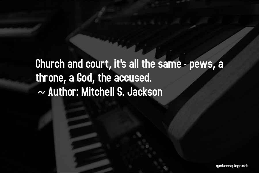 Church Pews Quotes By Mitchell S. Jackson