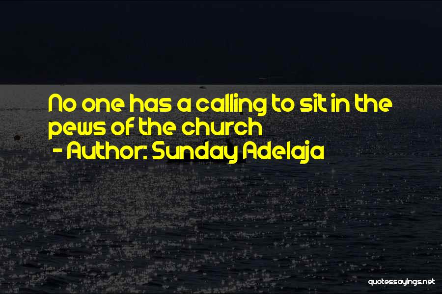 Church Pews Quotes By Sunday Adelaja