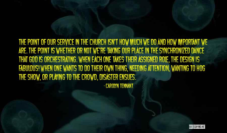 Church Service Quotes By Carolyn Tennant Church Service Quotes By Carolyn Tennant