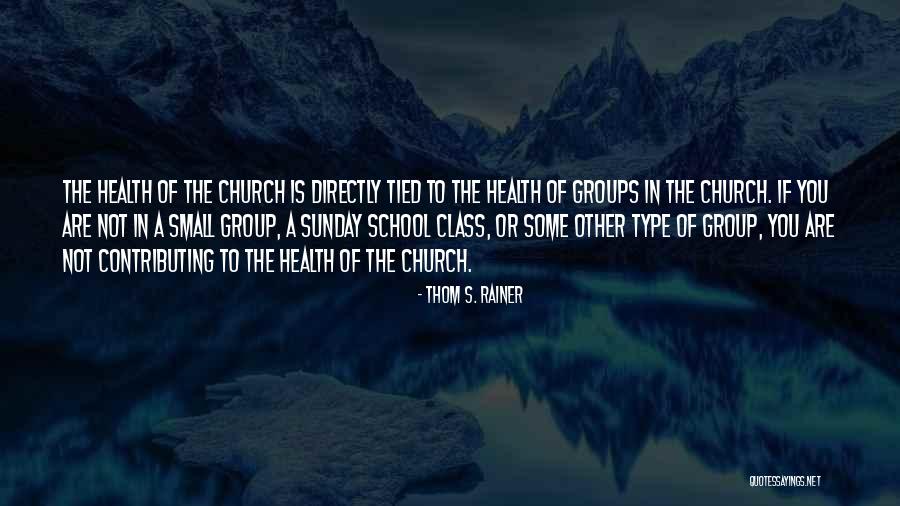 Church Small Groups Quotes By Thom S. Rainer Church Small Groups Quotes By Thom S. Rainer