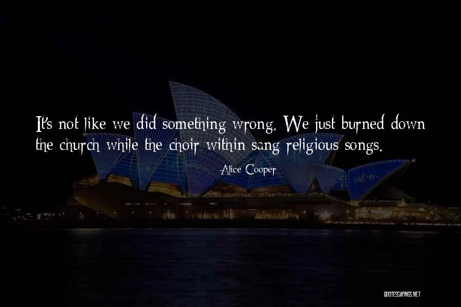 Church Song Quotes By Alice Cooper Church Song Quotes By Alice Cooper
