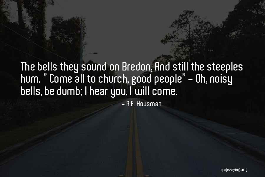 Church Steeples Quotes By A.E. Housman Church Steeples Quotes By A.E. Housman