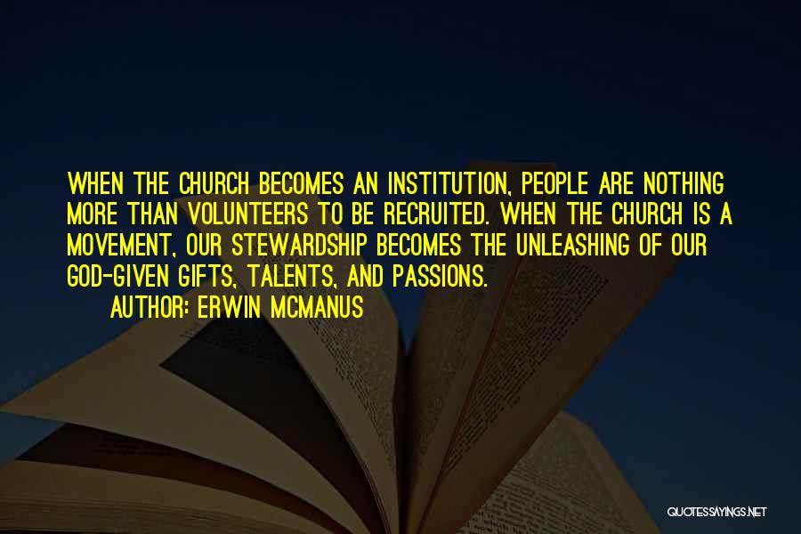 Church Stewardship Quotes By Erwin McManus