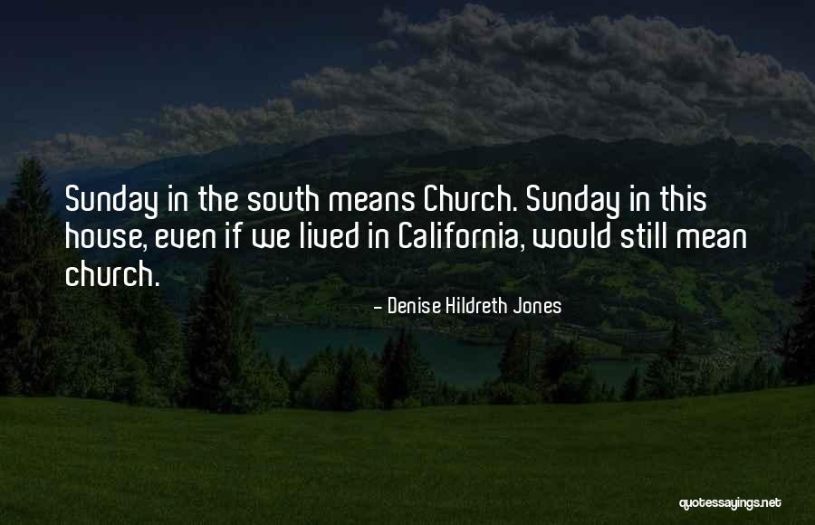 Church This Sunday Quotes By Denise Hildreth Jones Church This Sunday Quotes By Denise Hildreth Jones