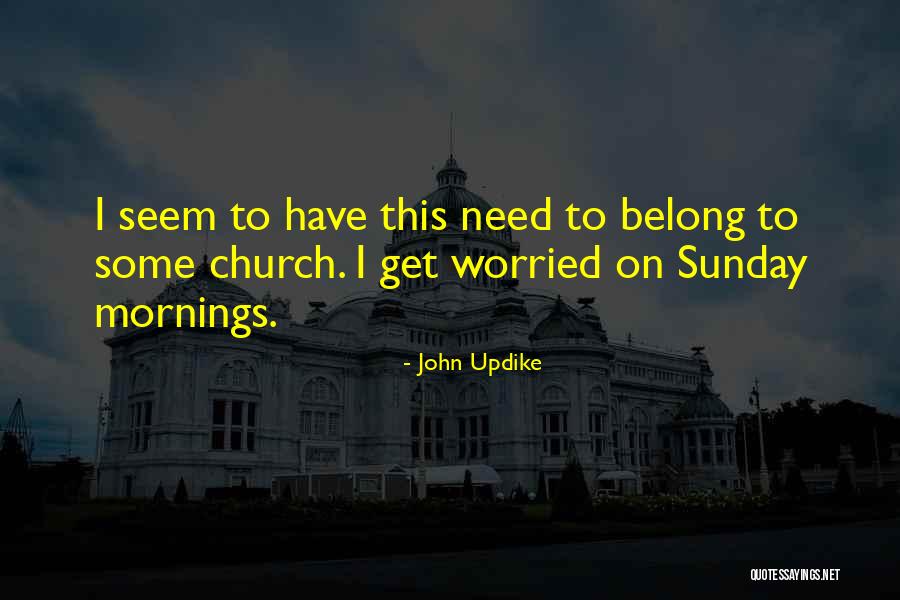 Church This Sunday Quotes By John Updike Church This Sunday Quotes By John Updike