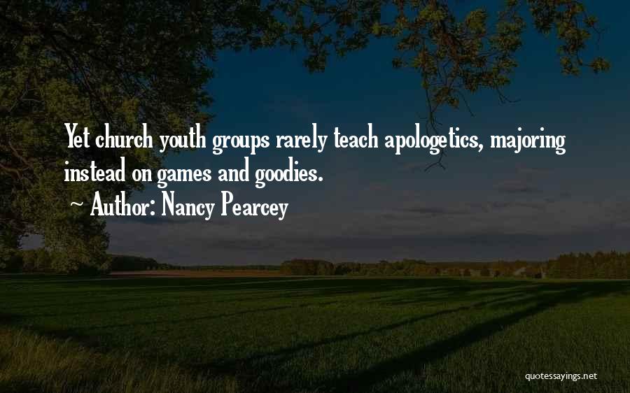 Church Youth Groups Quotes By Nancy Pearcey