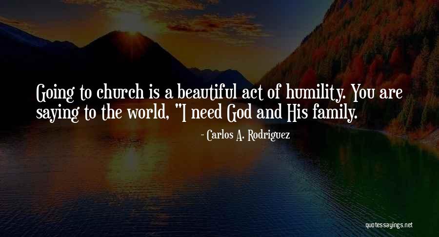 Churches Family Quotes By Carlos A. Rodriguez Churches Family Quotes By Carlos A. Rodriguez