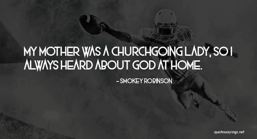 Churchgoing Quotes By Smokey Robinson Churchgoing Quotes By Smokey Robinson