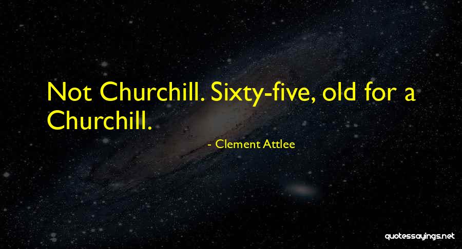 Churchill Attlee Quotes By Clement Attlee