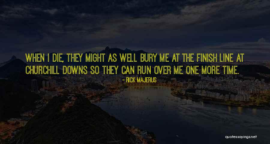 Churchill Downs Quotes By Rick Majerus Churchill Downs Quotes By Rick Majerus