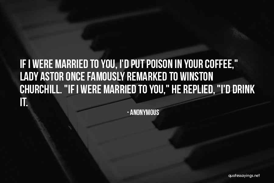 Churchill Lady Astor Quotes By Anonymous Churchill Lady Astor Quotes By Anonymous