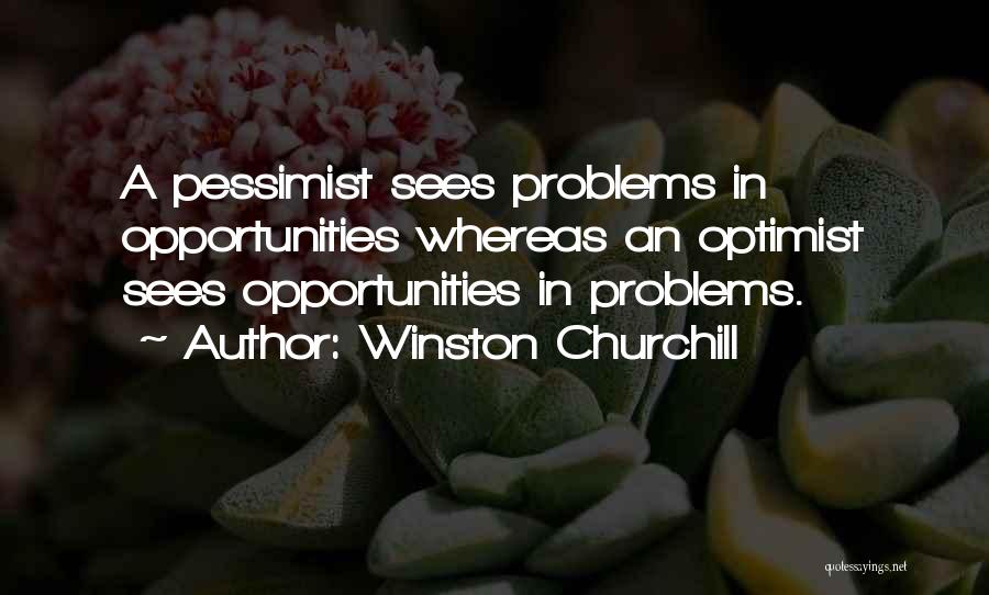 Churchill Pessimist Quotes By Winston Churchill