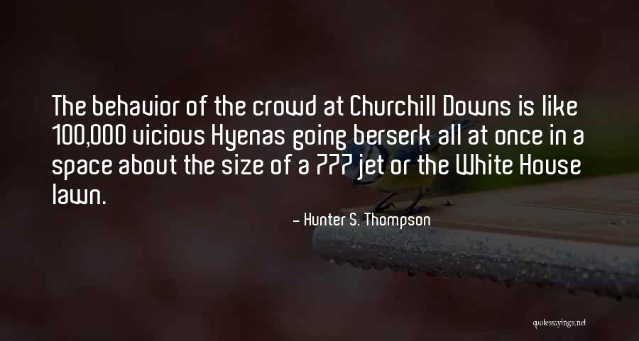 Churchill's Quotes By Hunter S. Thompson Churchill's Quotes By Hunter S. Thompson