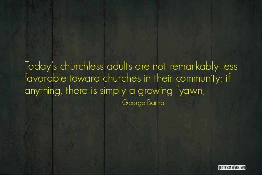 Churchless Barna Quotes By George Barna Churchless Barna Quotes By George Barna