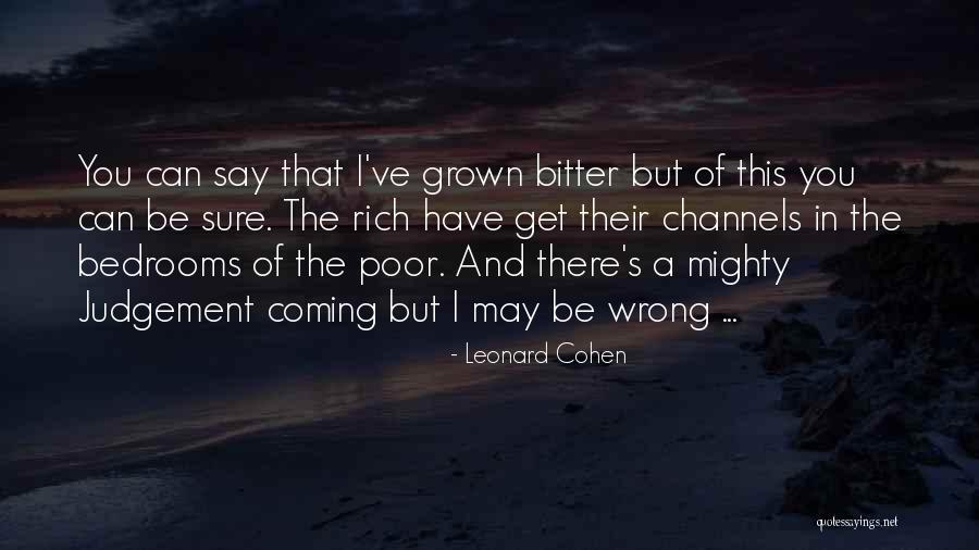 Churel Monster Quotes By Leonard Cohen Churel Monster Quotes By Leonard Cohen