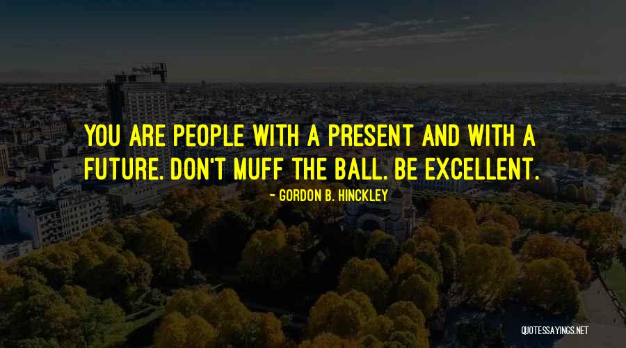 Churkin Chicken Quotes By Gordon B. Hinckley Churkin Chicken Quotes By Gordon B. Hinckley