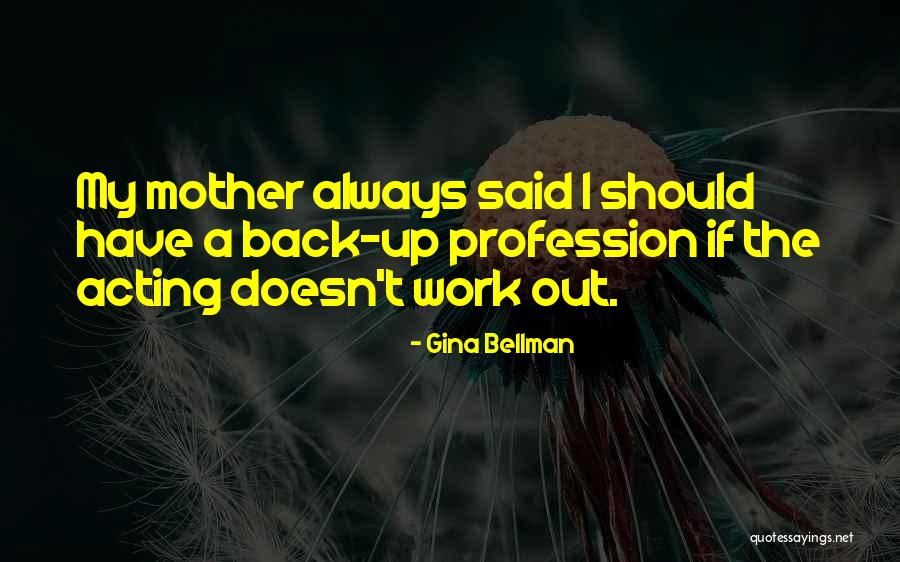 Churlishly Quotes By Gina Bellman Churlishly Quotes By Gina Bellman