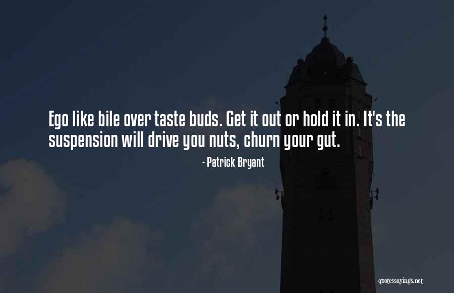 Churn Out Quotes By Patrick Bryant Churn Out Quotes By Patrick Bryant