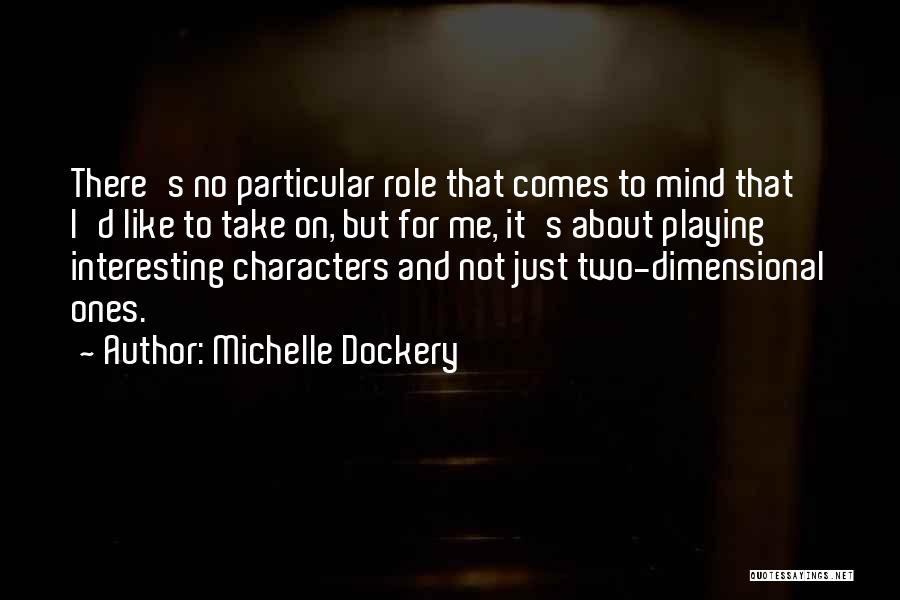 Churned Ice Quotes By Michelle Dockery