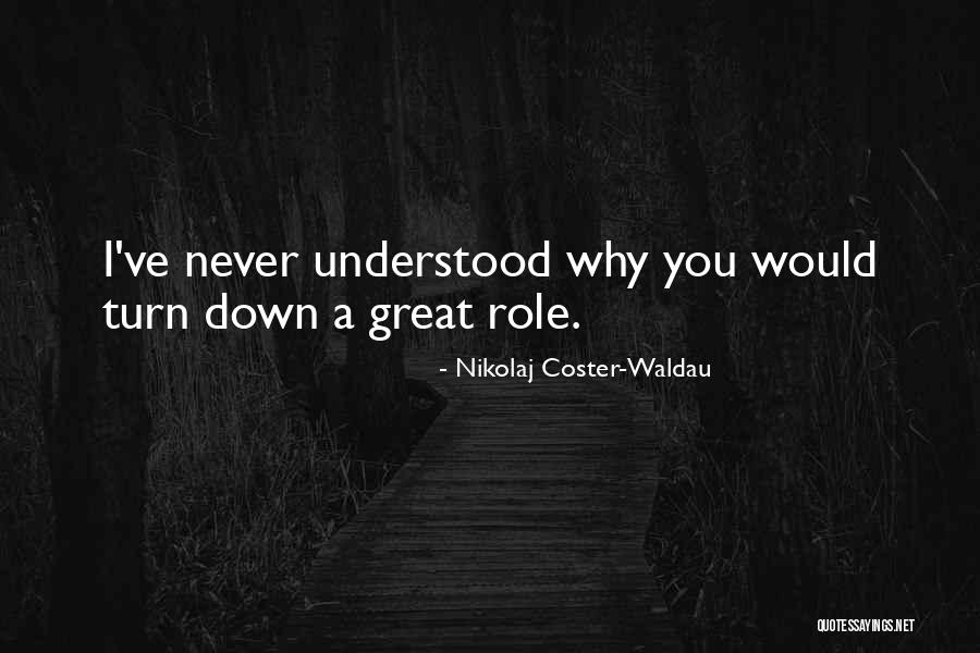 Churns Disease Quotes By Nikolaj Coster-Waldau Churns Disease Quotes By Nikolaj Coster-Waldau