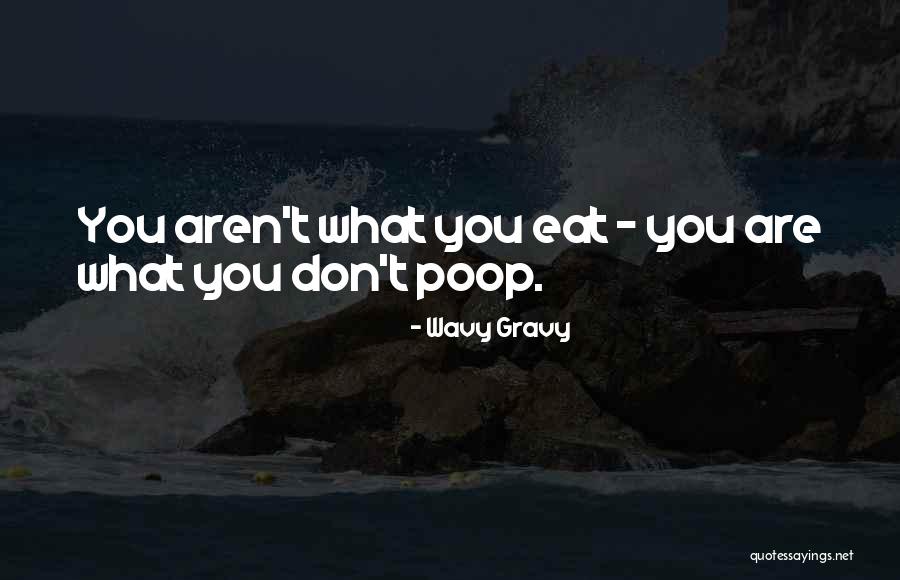 Churns Disease Quotes By Wavy Gravy Churns Disease Quotes By Wavy Gravy