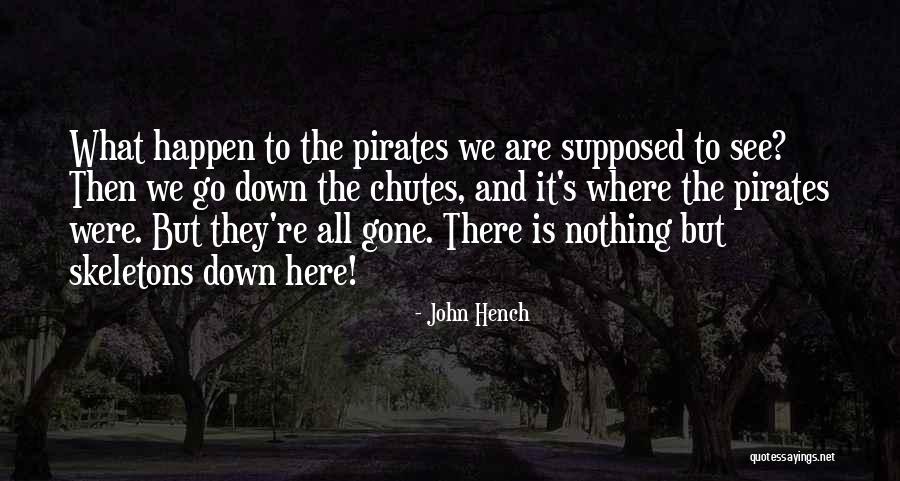 Chutes Quotes By John Hench Chutes Quotes By John Hench