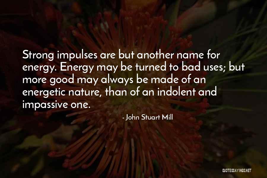 Chutiduwa Quotes By John Stuart Mill Chutiduwa Quotes By John Stuart Mill