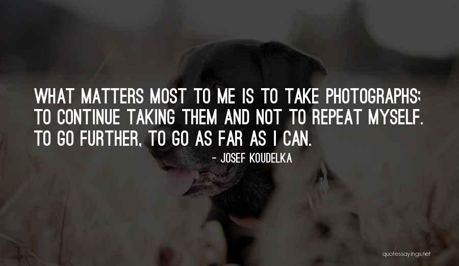 Chutkan Ki Quotes By Josef Koudelka Chutkan Ki Quotes By Josef Koudelka