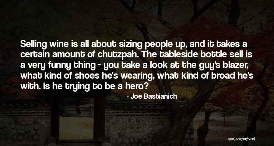 Chutzpah Quotes By Joe Bastianich