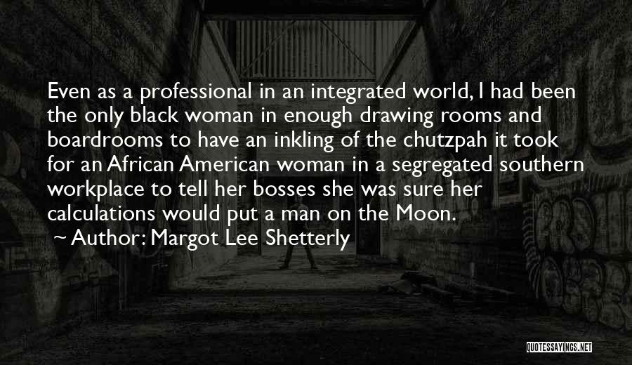 Chutzpah Quotes By Margot Lee Shetterly