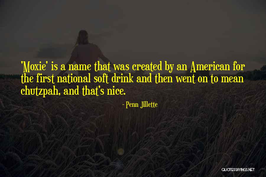 Chutzpah Quotes By Penn Jillette Chutzpah Quotes By Penn Jillette