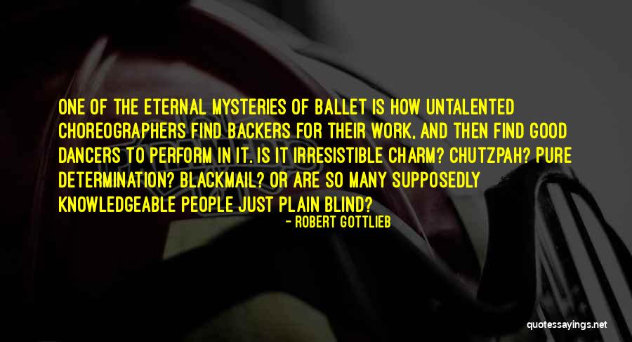 Chutzpah Quotes By Robert Gottlieb Chutzpah Quotes By Robert Gottlieb