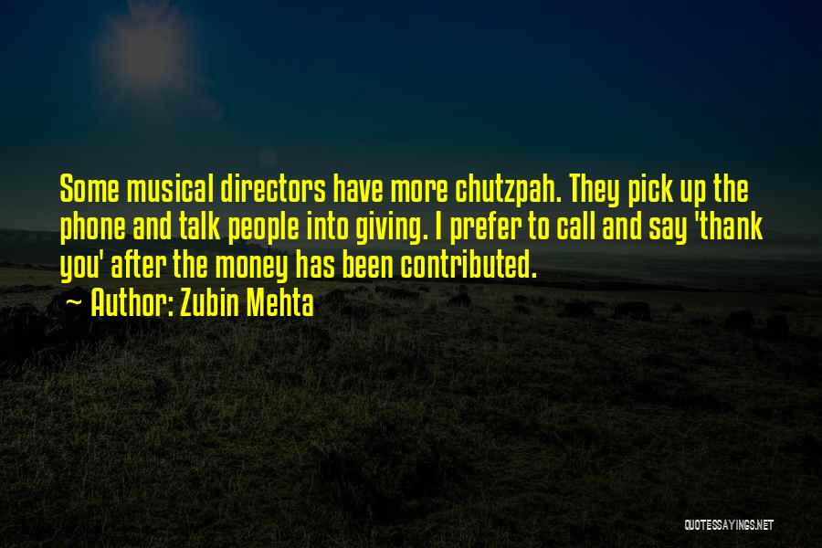 Chutzpah Quotes By Zubin Mehta