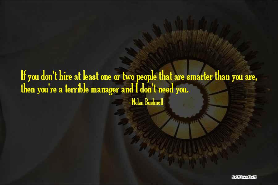Chuzos Cuencanos Quotes By Nolan Bushnell Chuzos Cuencanos Quotes By Nolan Bushnell