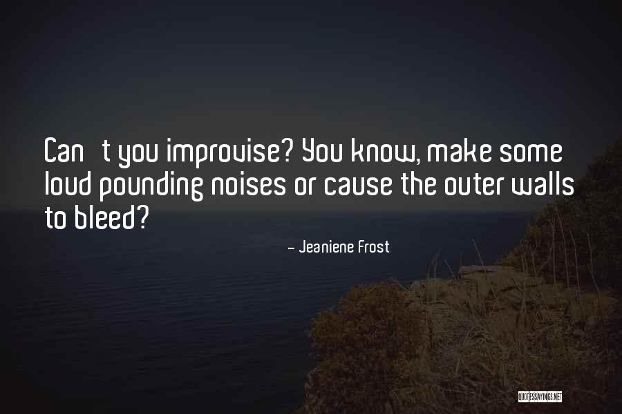 Chuzos Mineros Quotes By Jeaniene Frost Chuzos Mineros Quotes By Jeaniene Frost