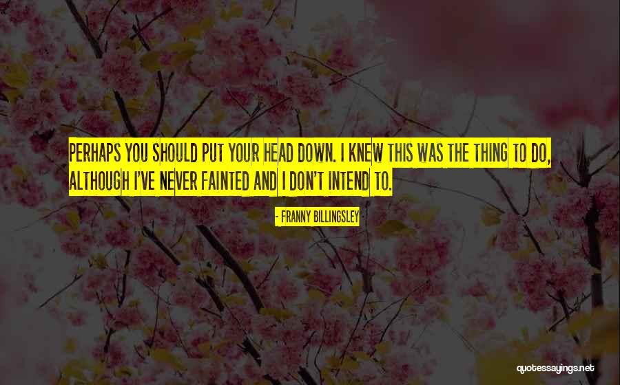 Chwastiak Richard Quotes By Franny Billingsley Chwastiak Richard Quotes By Franny Billingsley