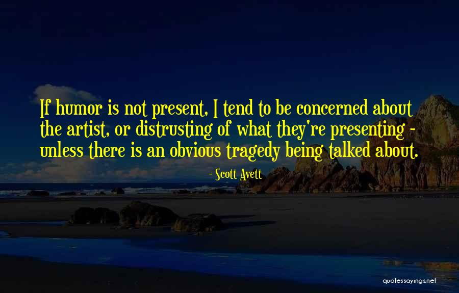 Chwila Quotes By Scott Avett Chwila Quotes By Scott Avett