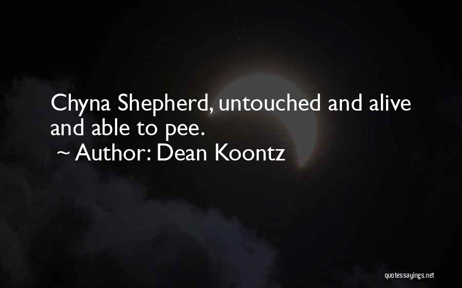 Chyna Quotes By Dean Koontz