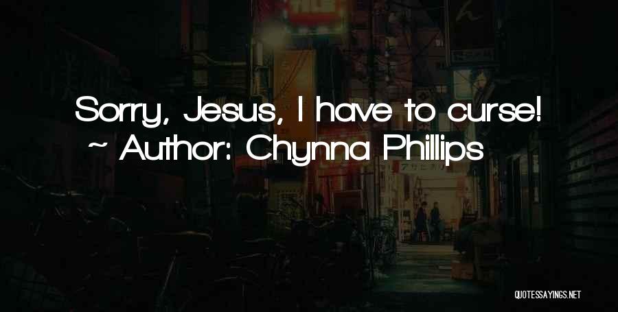 Chynna Phillips Quotes 738694