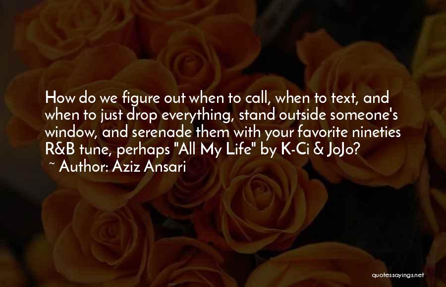 Ci(n)ta Quotes By Aziz Ansari