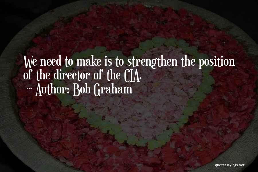 Cia Director Quotes By Bob Graham