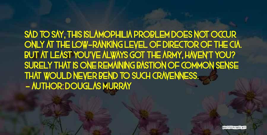 Cia Director Quotes By Douglas Murray