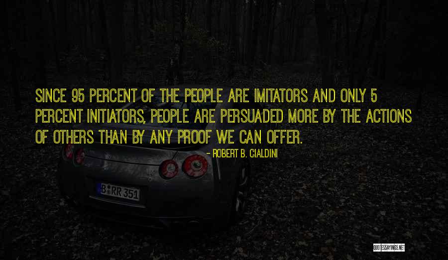 Cialdini Robert Quotes By Robert B. Cialdini Cialdini Robert Quotes By Robert B. Cialdini