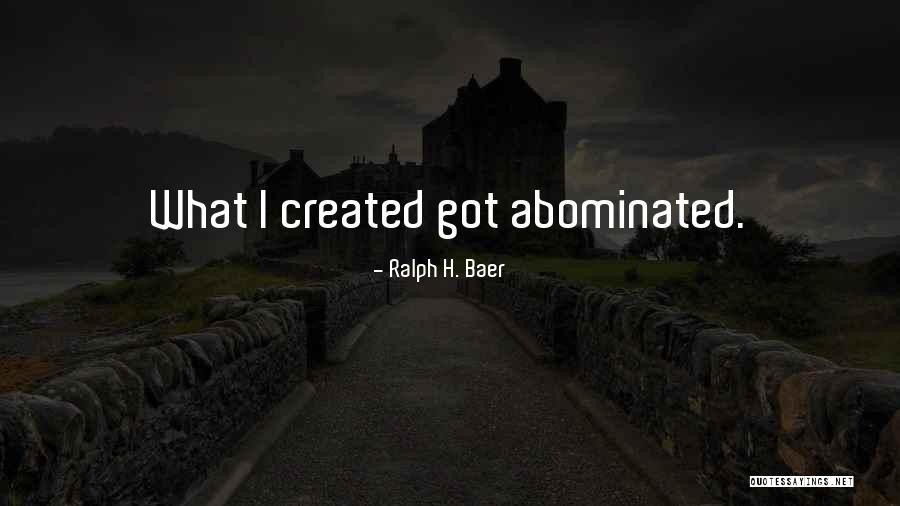 Cianci Quotes By Ralph H. Baer