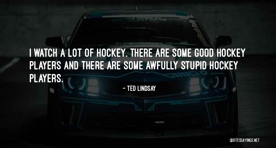 Cianciola Pipiripau Quotes By Ted Lindsay Cianciola Pipiripau Quotes By Ted Lindsay