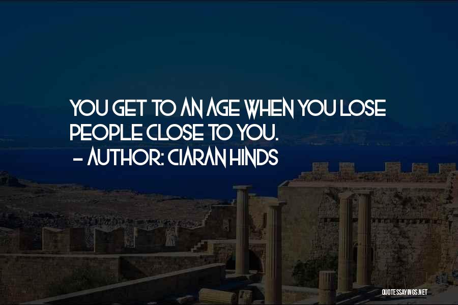 Ciaran Hinds Quotes 1469566